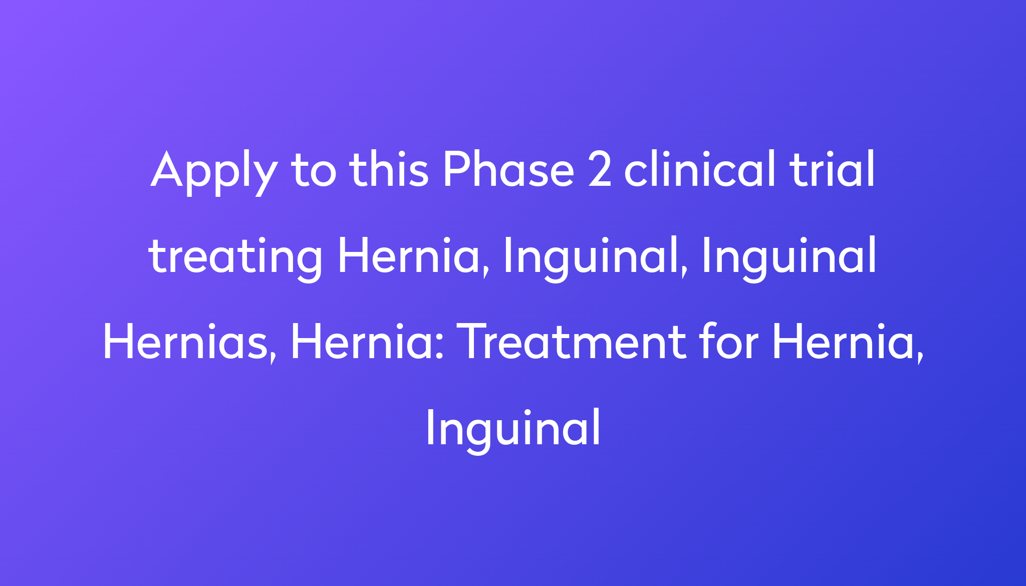 Treatment For Hernia Inguinal Clinical Trial 2022 Power